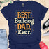 The best bulldog dad ever - V6 - The Pop T-Shirt